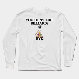 Billiard Is Life Long Sleeve T-Shirt